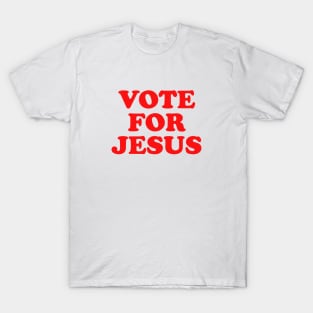 vote for jesus T-Shirt